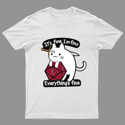 It's Fine Everything's Fine Cat Geeky T-Shirt