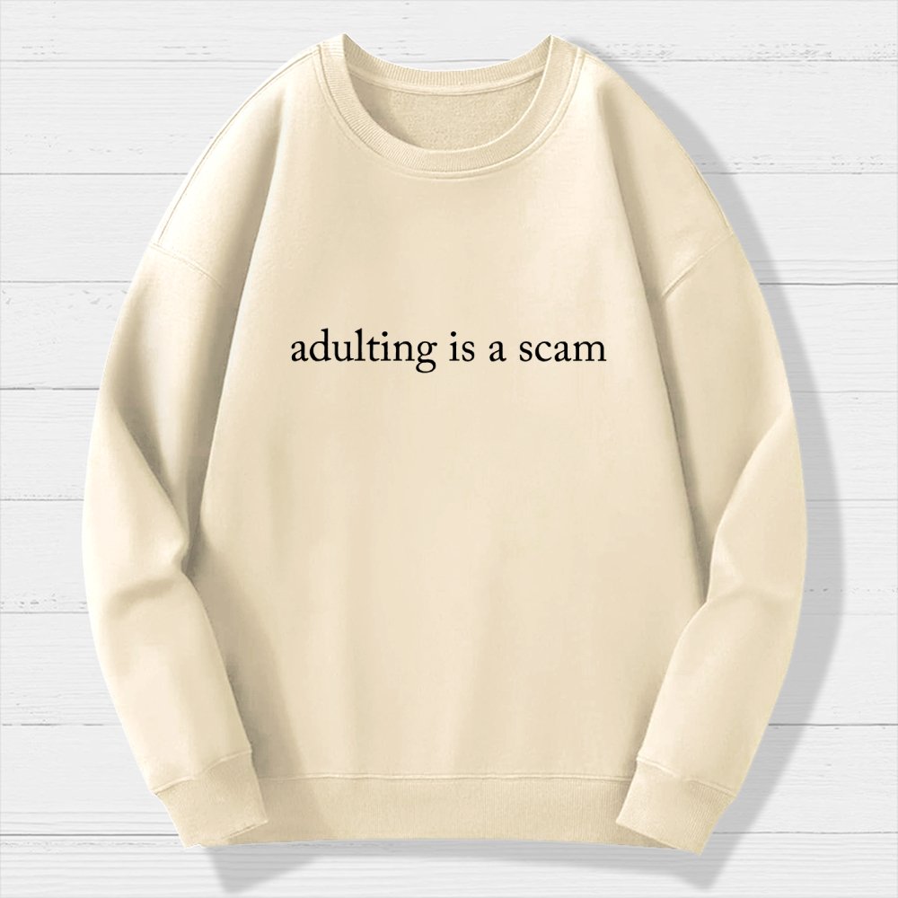 Adulting Is a Scam Geek Cotton Sweatshirt