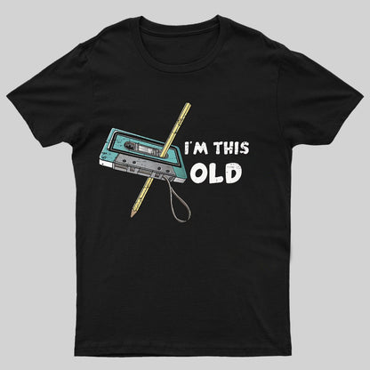 I鈥榤 This Old 鈥橤eeky T-Shirt