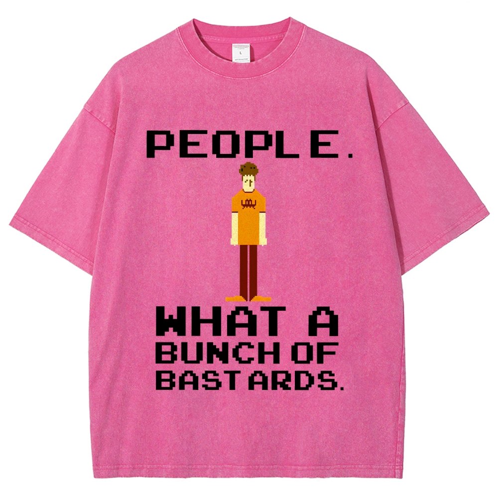People. What A Bunch Of Bast Ards. Vintage Distressed T-shirt