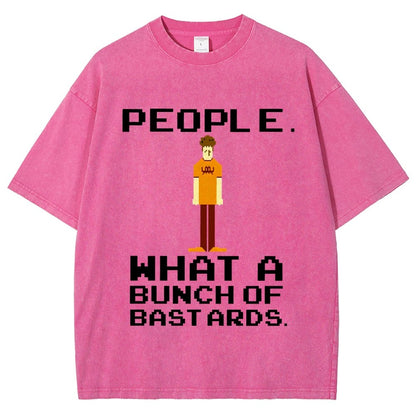People. What A Bunch Of Bast Ards. Vintage Distressed T-shirt