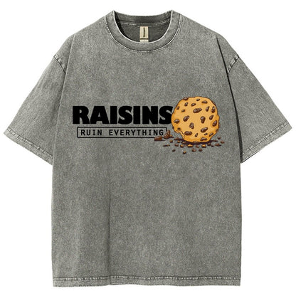 Raisins Ruin Everything Vintage Distressed T-shirt