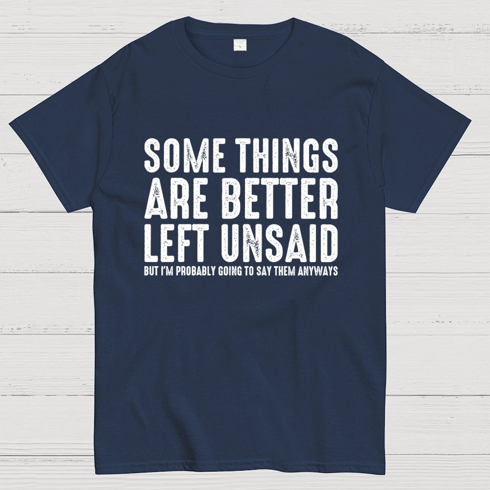 Some Things are Better Left Unsaid Funny Sarcastic Geek T-Shirt
