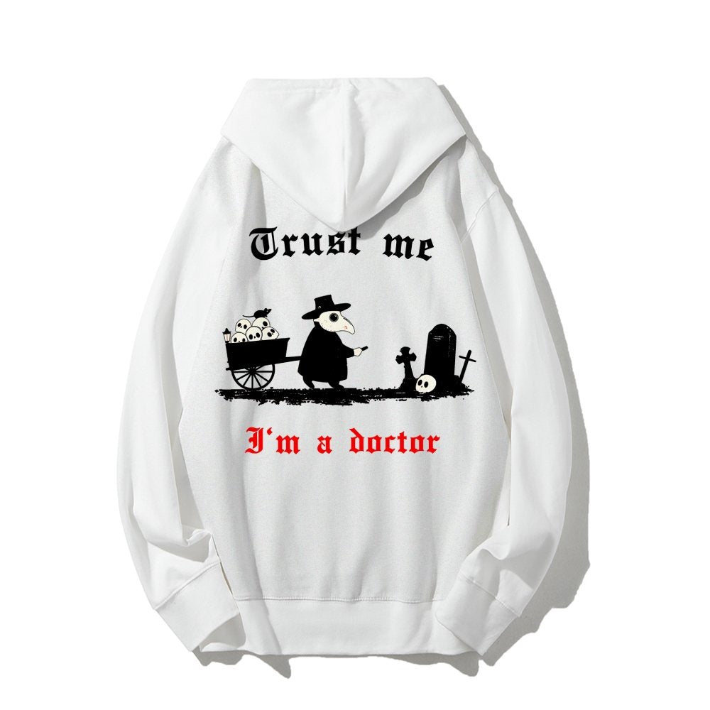Trust me I'm a doctor Printed Back Unisex Cotton Hoodie
