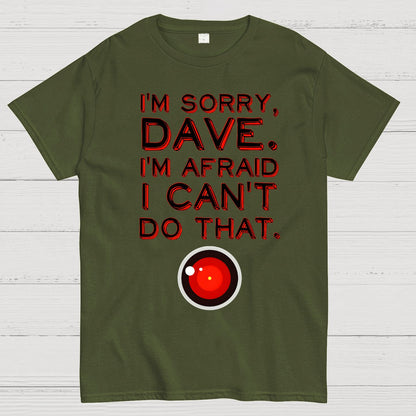 HAL "Sorry, Dave" Quote Geek T-Shirt