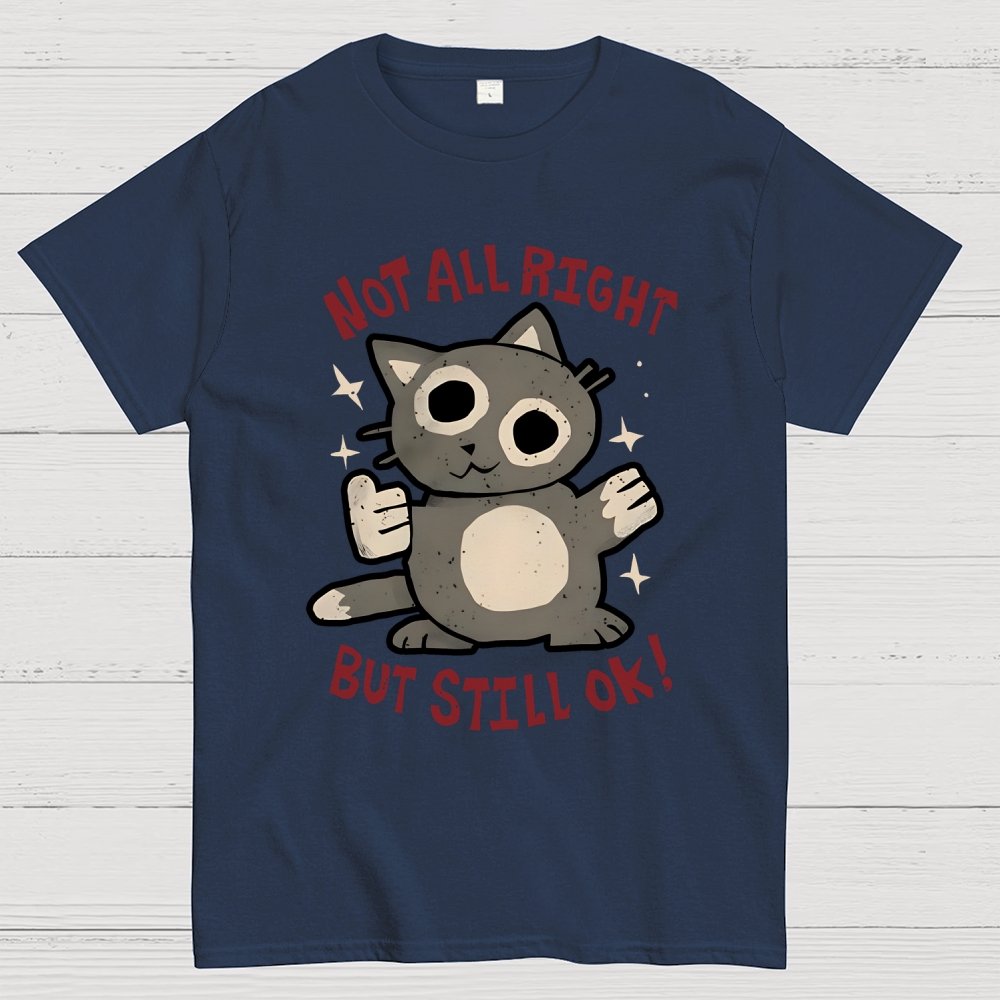 Not All Right But Still Ok Unisex Geek T-Shirt