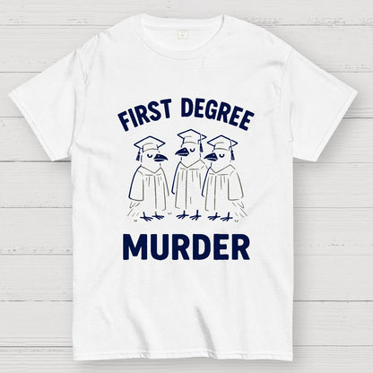 First Degree Murder Geek T-Shirt