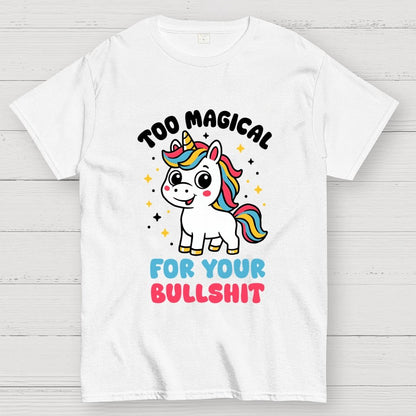 Too Magical For Your Bullshit Geek T-Shirt