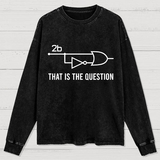 To Be Or Not To Be - Funny Electrical Engineer Washed Long Sleeve Tee