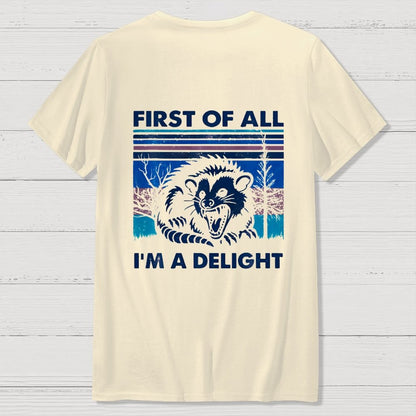 First Of All I'm A Delight Sarcastic Front And Back Printing Geek T-Shirt