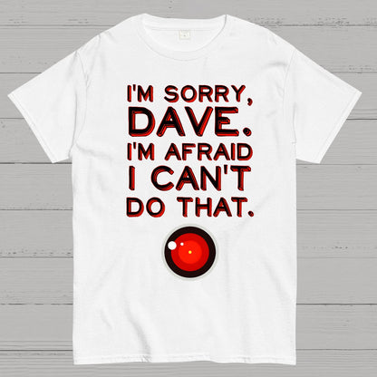 HAL "Sorry, Dave" Quote Geek T-Shirt