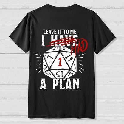 I Had A Plan Nerdy Front And Back Printing Geek T-Shirt