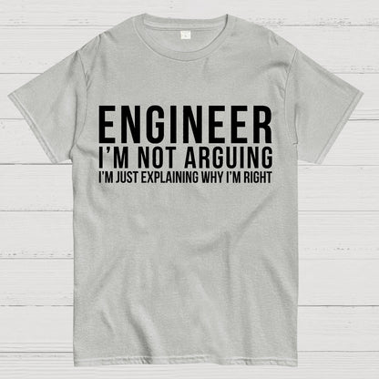 Engineer I Am Not Arguing Geek T-Shirt