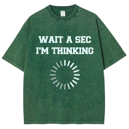 Wait A Sec I'm Thinking Vintage Distressed T-shirt