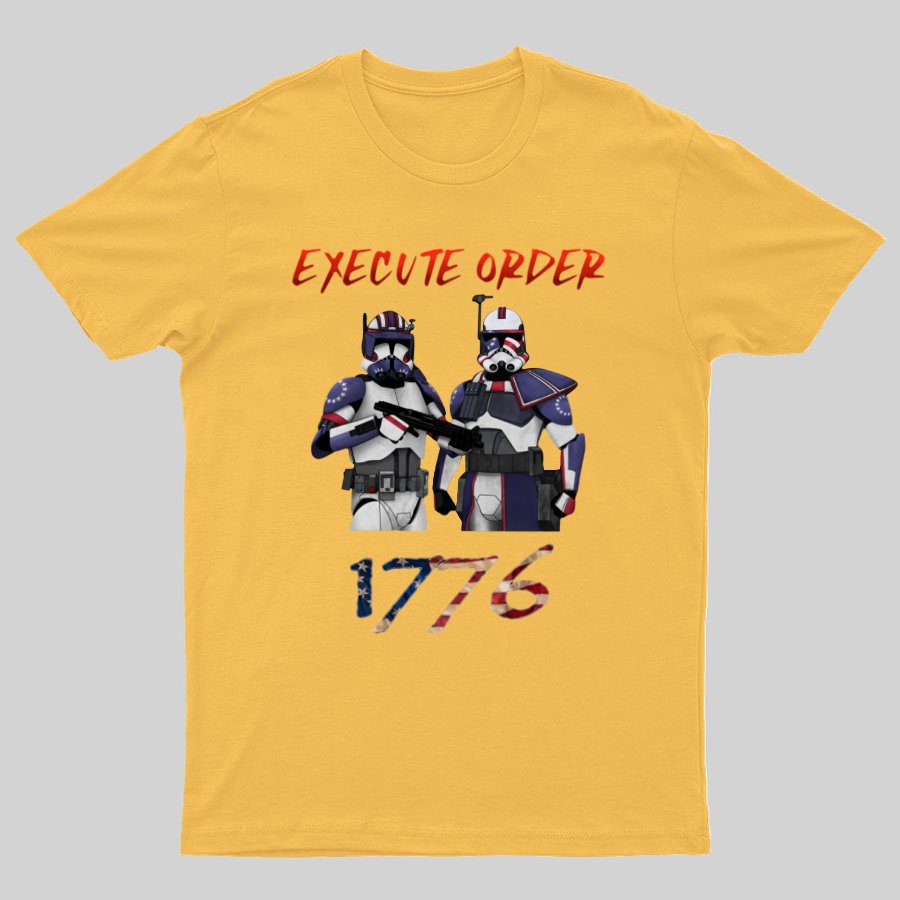 Execute Orde 1776 Independence Day Geeky T-Shirt