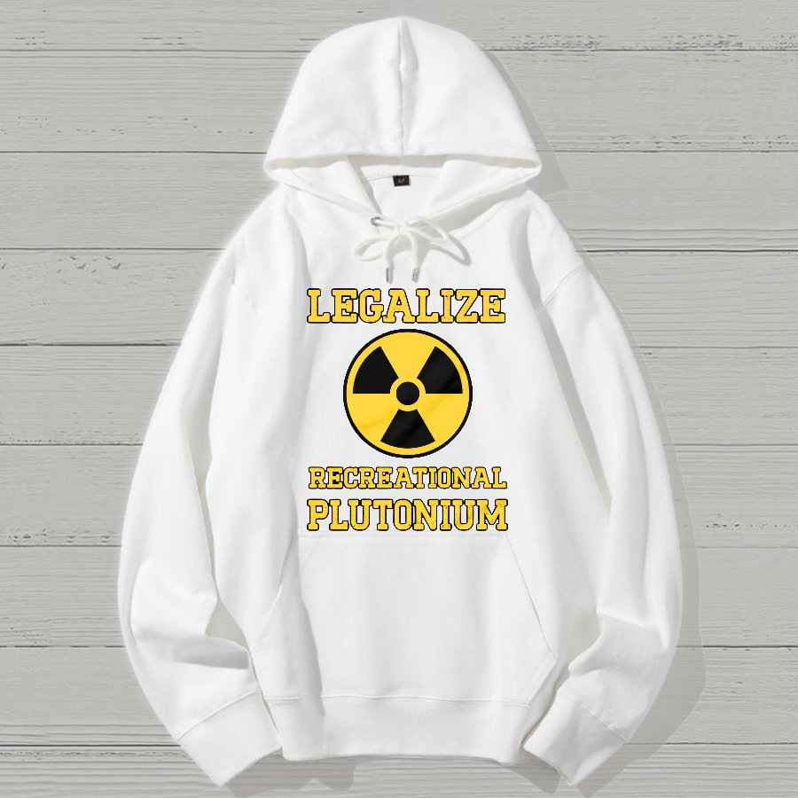 Legalize Recreational Plutonium Geek Cotton Hoodie
