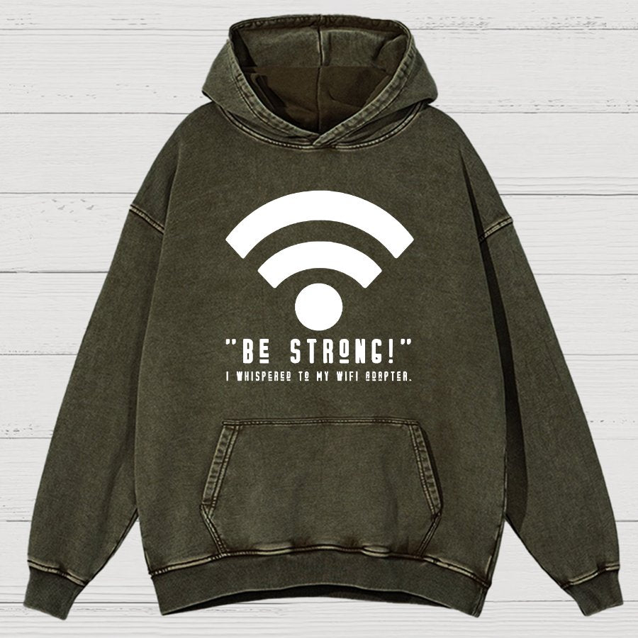 Be Strong Wifi Funny Vintage Distressed Hoodie