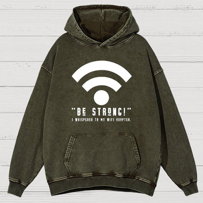 Be Strong Wifi Funny Vintage Distressed Hoodie