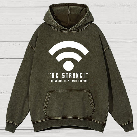 Be Strong Wifi Funny Vintage Distressed Hoodie