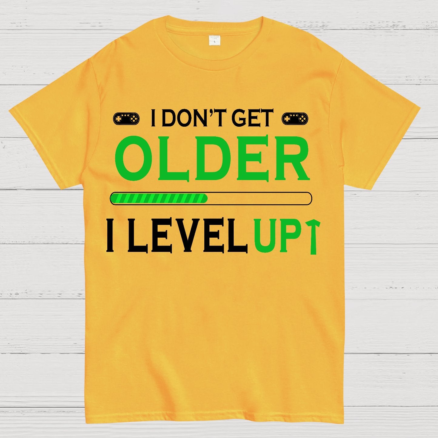 Gamers Dont Get Older They Level UP Geek T-Shirt