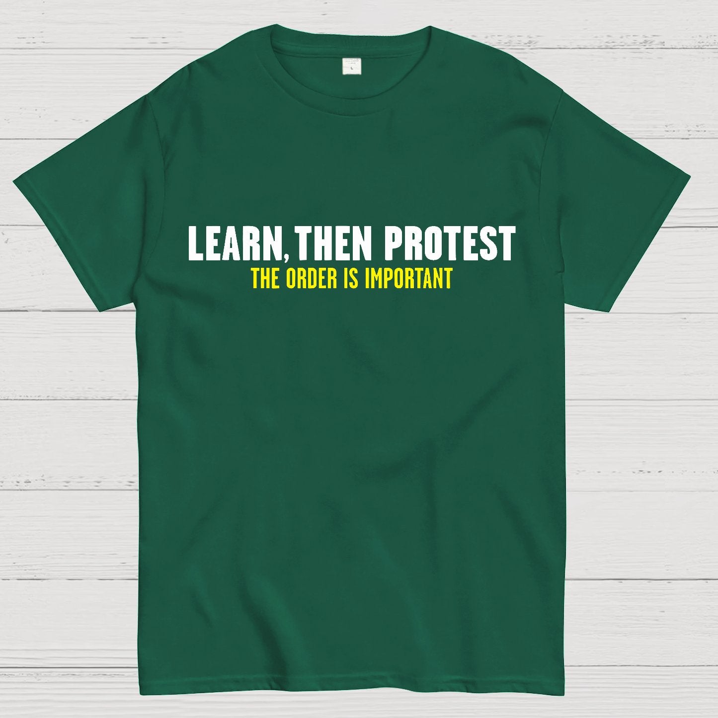 Learn, Then Protest .Geek T-Shirt