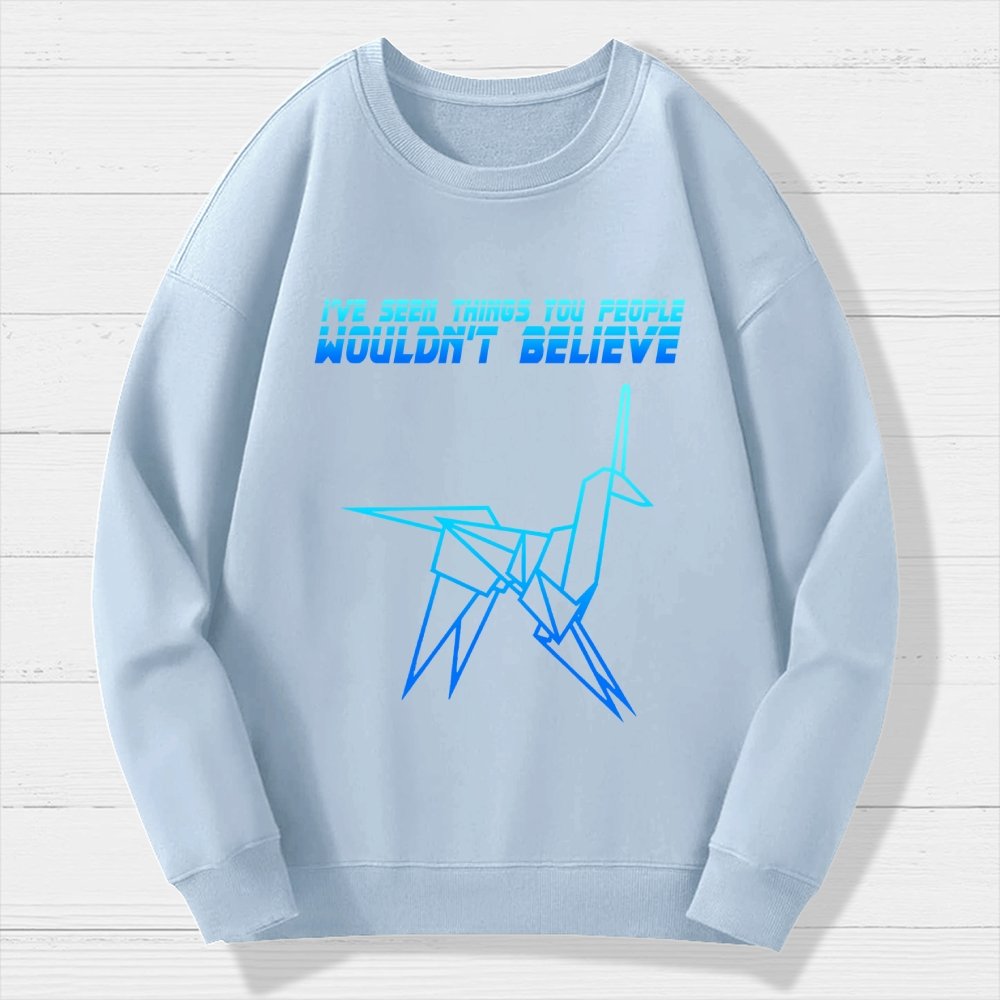 I've Seen Things You People Wouldn't Believe Geek Cotton Sweatshirt
