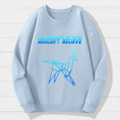 I've Seen Things You People Wouldn't Believe Geek Cotton Sweatshirt