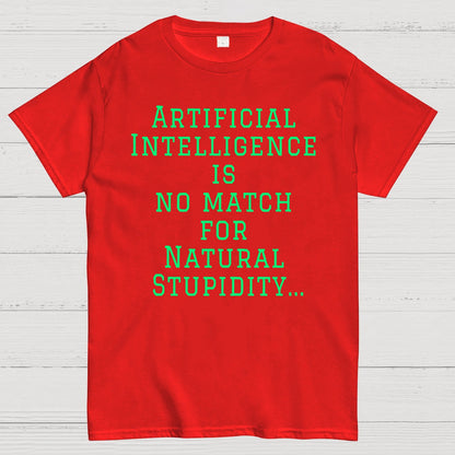 Ai Is No Match For Stupidity Funny Quote Geek T-Shirt