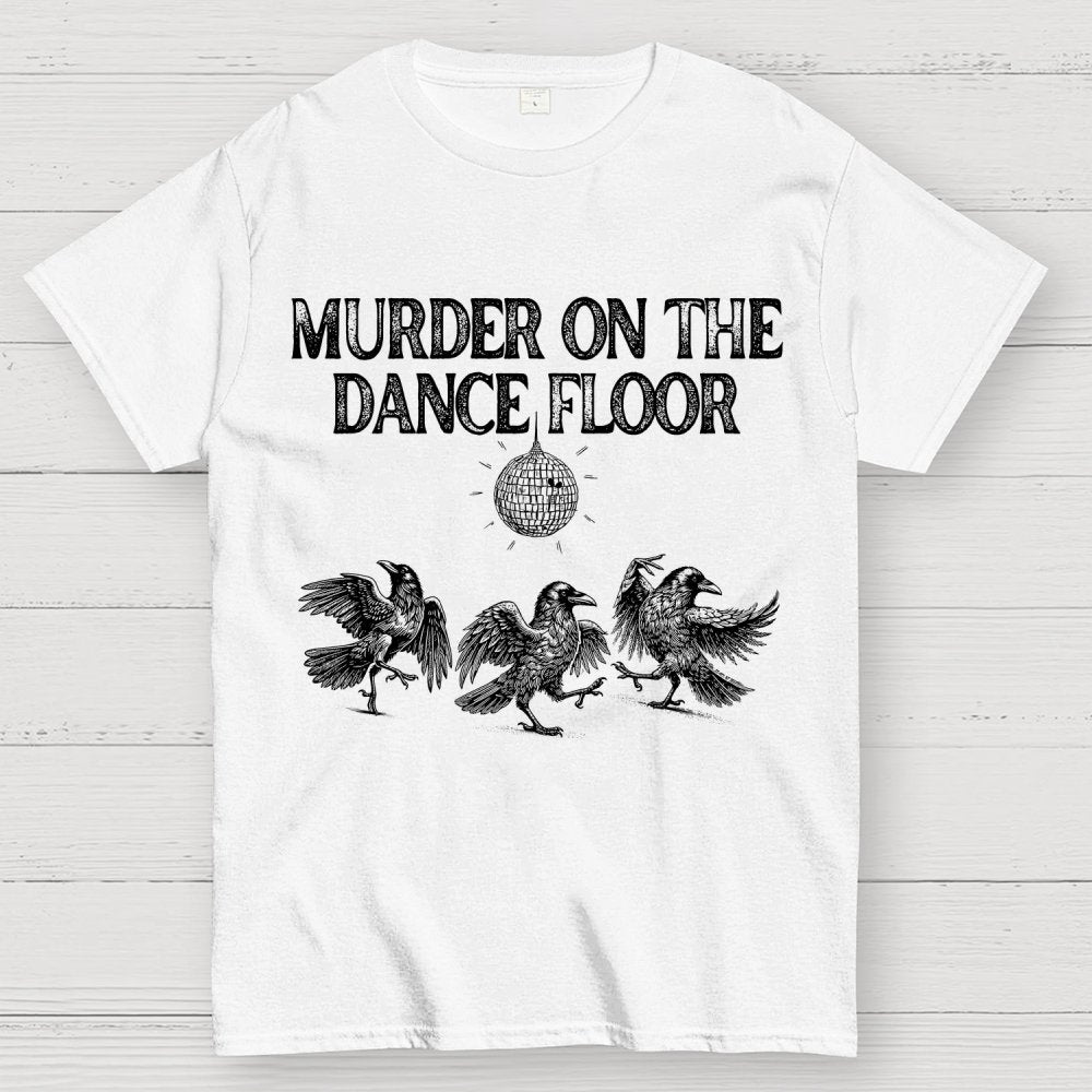 Murder on the Dance Floor Funny Geek T-Shirt