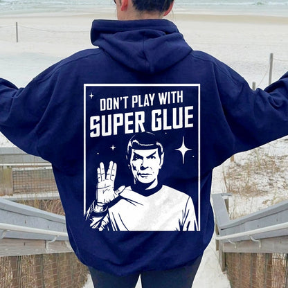 Don't Play With Superglue Printed Back Unisex Cotton Hoodie