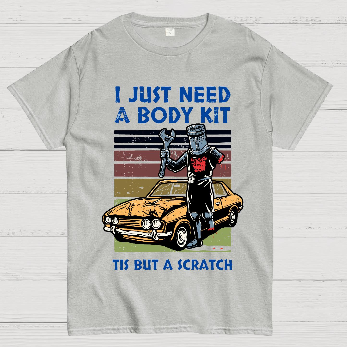 I Need A Body Kit Geek T-Shirt