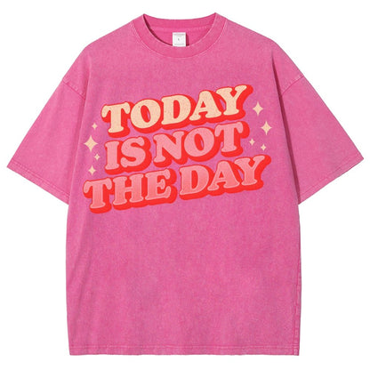 Today Is Not The Day Vintage Distressed Washed T-shirt