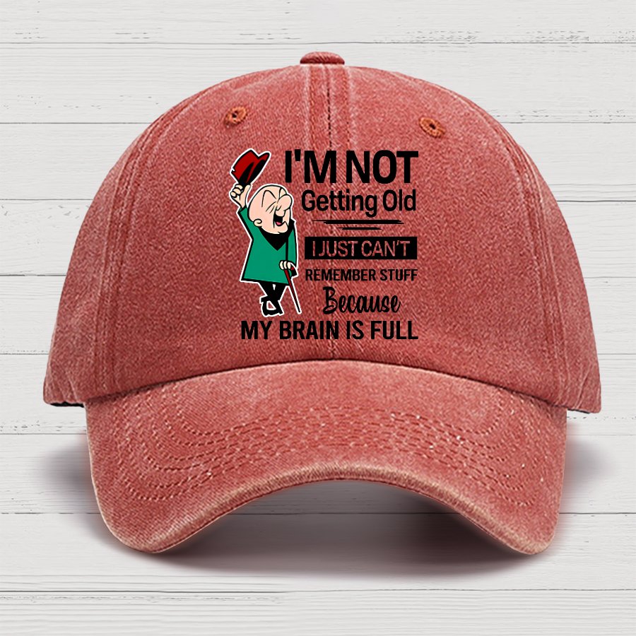 I'm Not Getting Old I'm Just Can't Remember Stuff Cotton Hat
