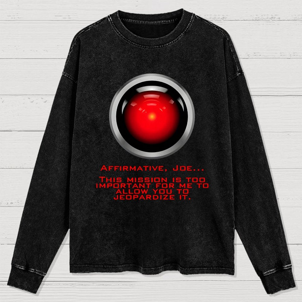 This mission is too important for me to allow you to jeopardize it Washed Long Sleeve Tee