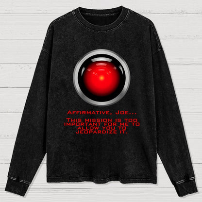 This mission is too important for me to allow you to jeopardize it Washed Long Sleeve Tee