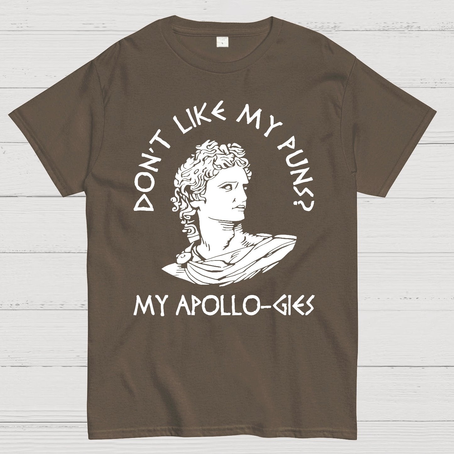 Don't Like My Puns?My Apollo-Gies Funny Geek T-Shirt