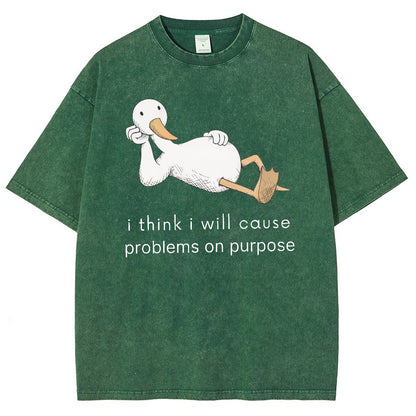I Think I Will Cause Problems On Purpose Shirt, Funny Goose Vintage Distressed T-shirt
