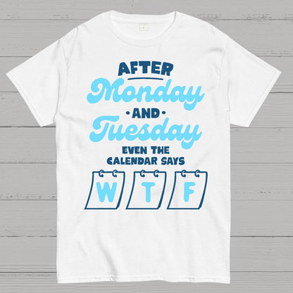 Even The Calendar Says WTF Geek T-Shirt
