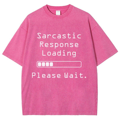 Funny Word Sarcastic Response Loading Please Wait Vintage Distressed T-shirt