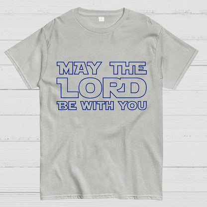 May The Lord be with you Geek T-Shirt