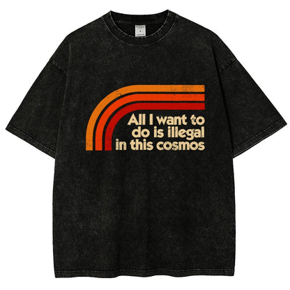 All I Want To Do Is Illegal Vintage Distressed T-shirt