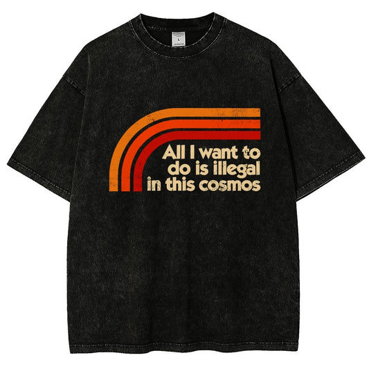 All I Want To Do Is Illegal Vintage Distressed T-shirt