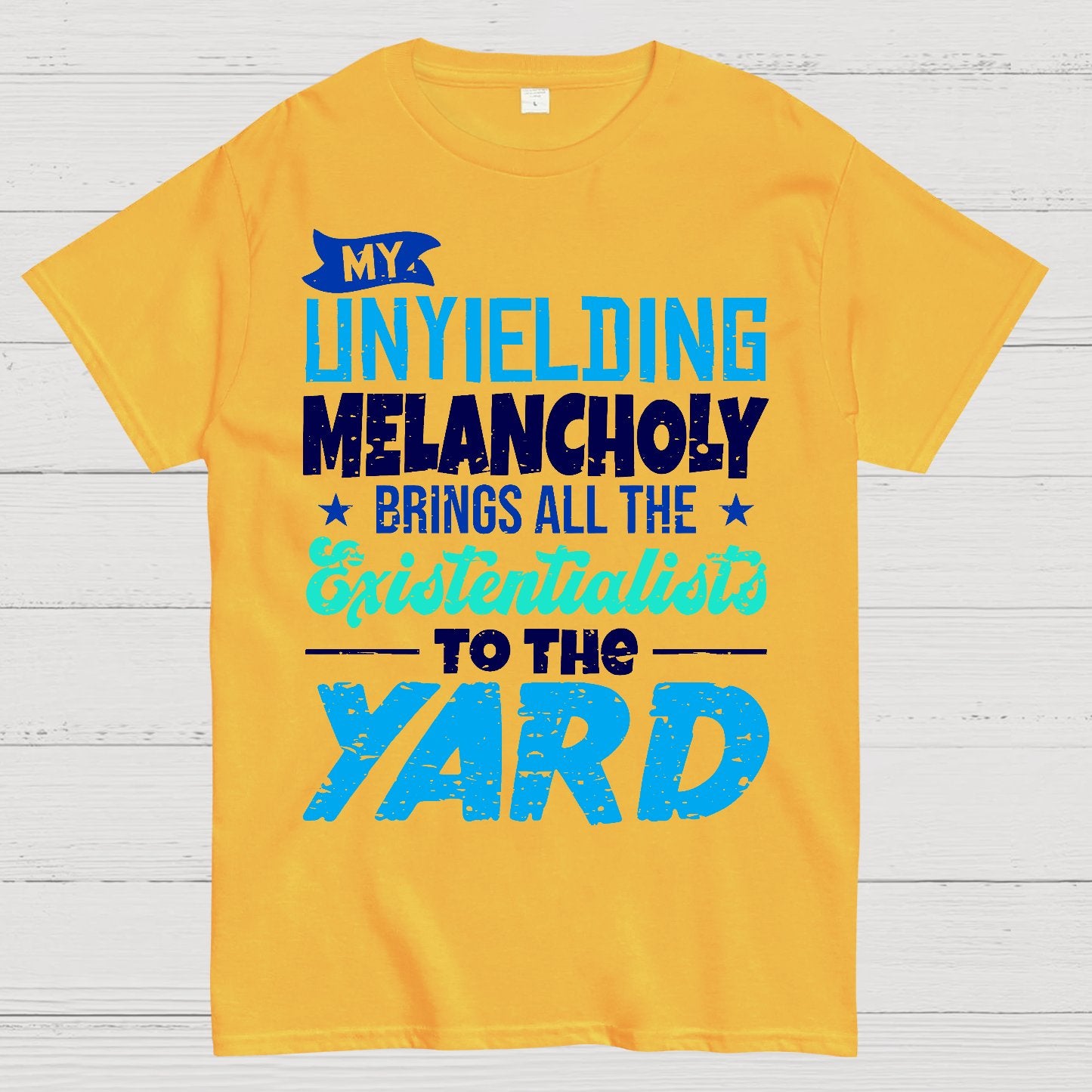 My Unyielding Melancholy Brings All The Existentialists To The Yard Geek T-Shirt