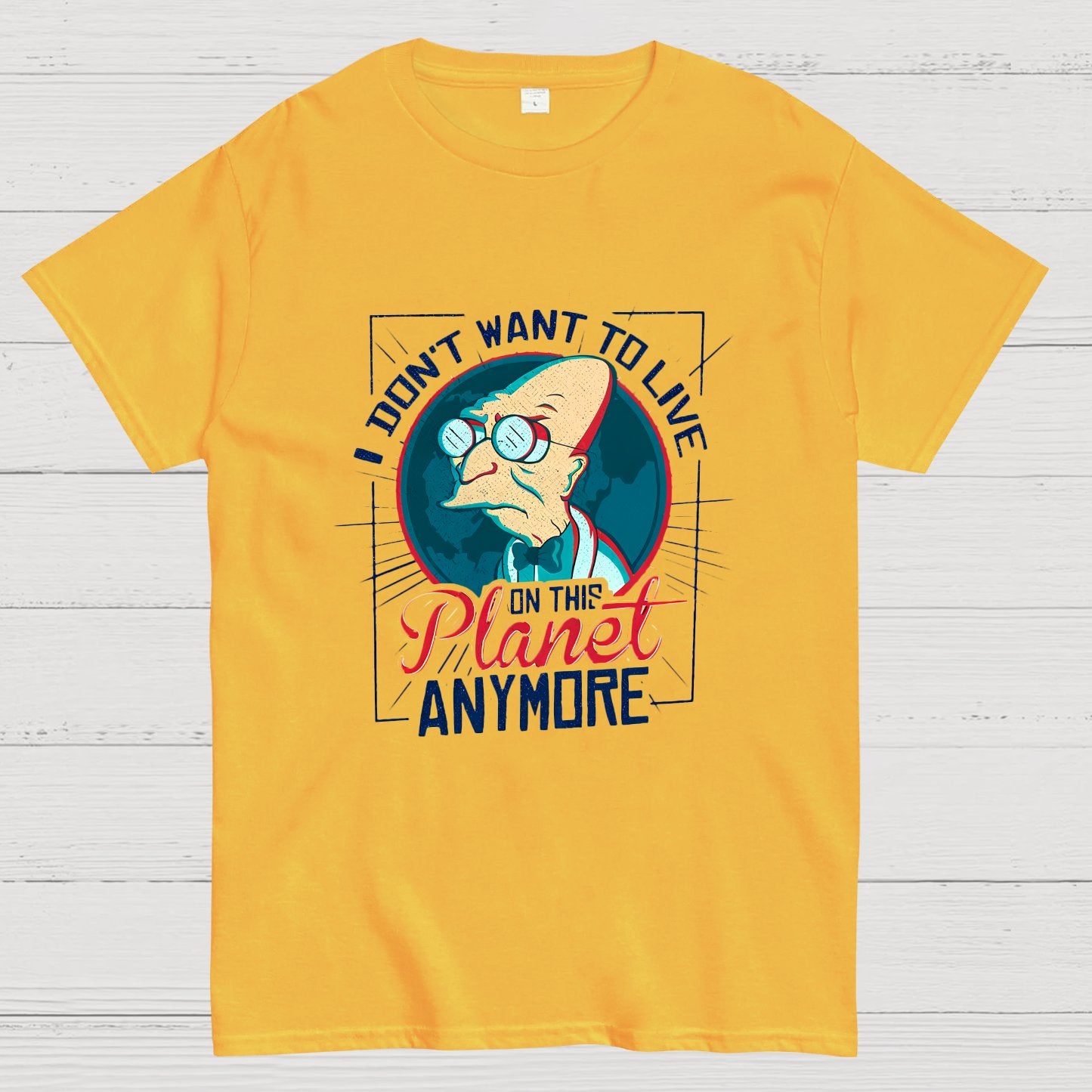 I Don't Want To Live On This Planet Anymore Geeky T-Shirt
