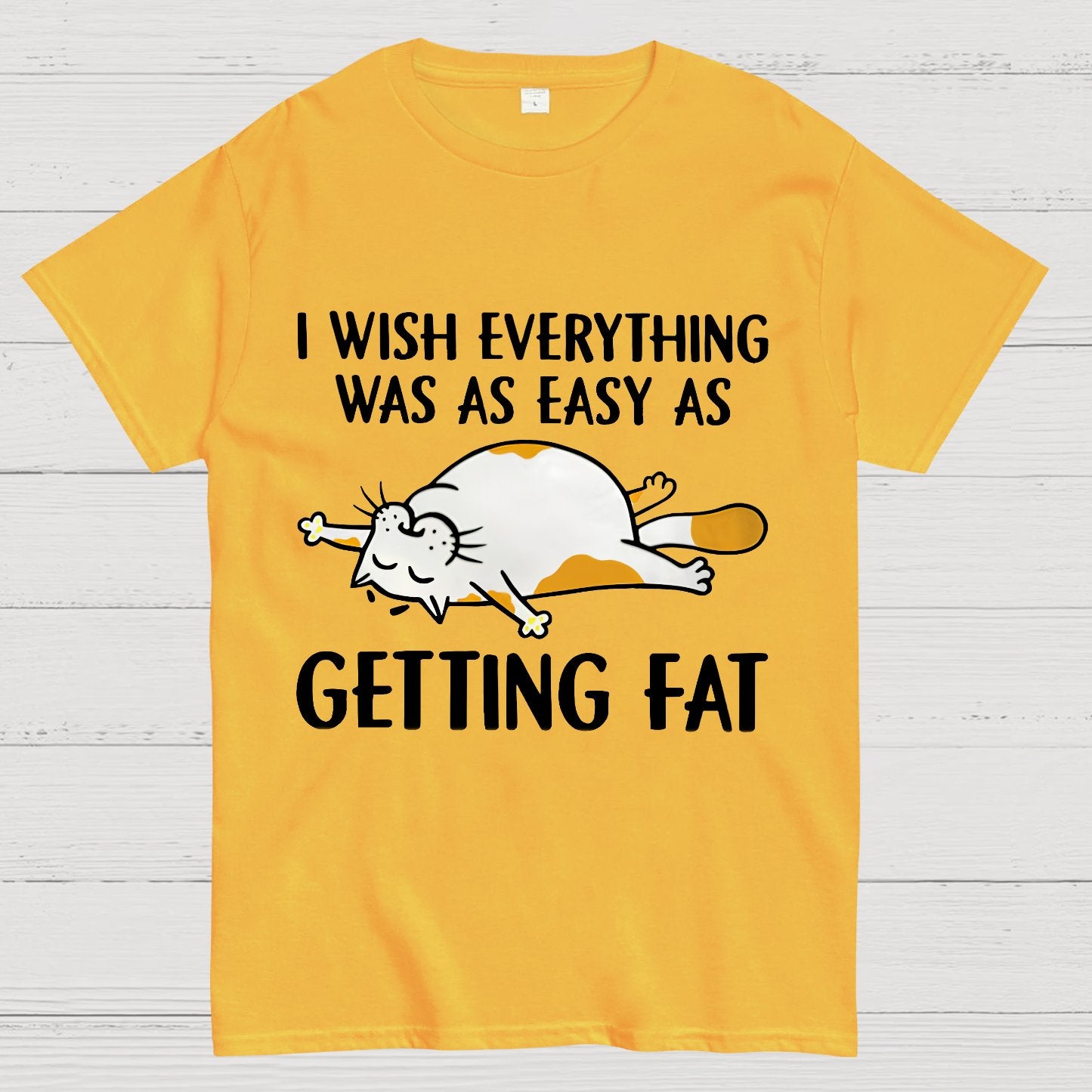 I Wish Everything Was As Easy As Getting Fat Geeky T-Shirt