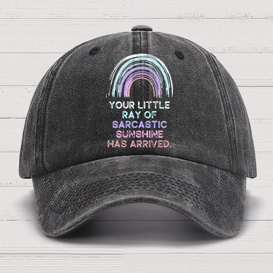 Your Little Ray of Sarcastic Sunshine Has Arrived Cotton Hat
