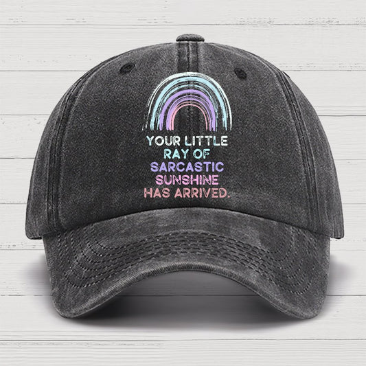 Your Little Ray of Sarcastic Sunshine Has Arrived Cotton Hat