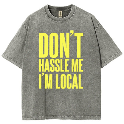 Don't Hassle Me I'm Local Vintage Distressed T-shirt
