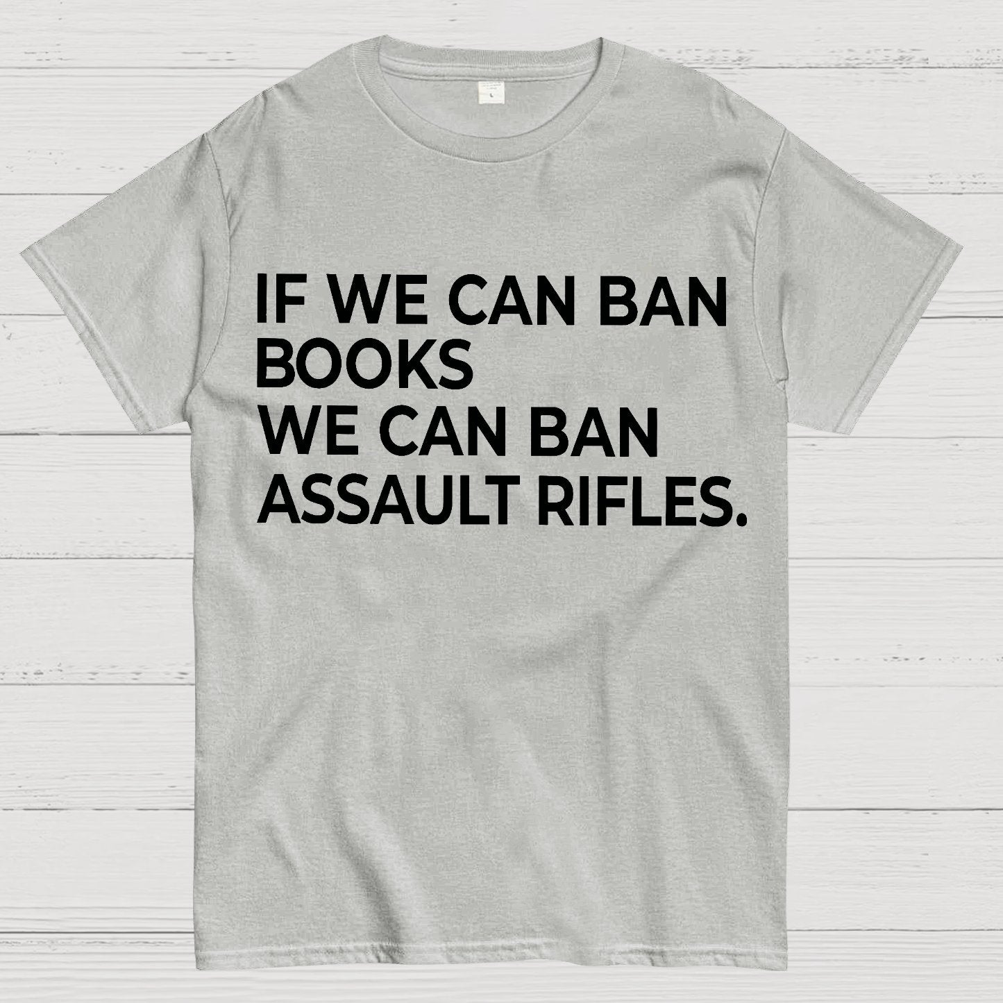 If We Can Ban Books We Can Ban Assault Rifles Geek T-Shirt