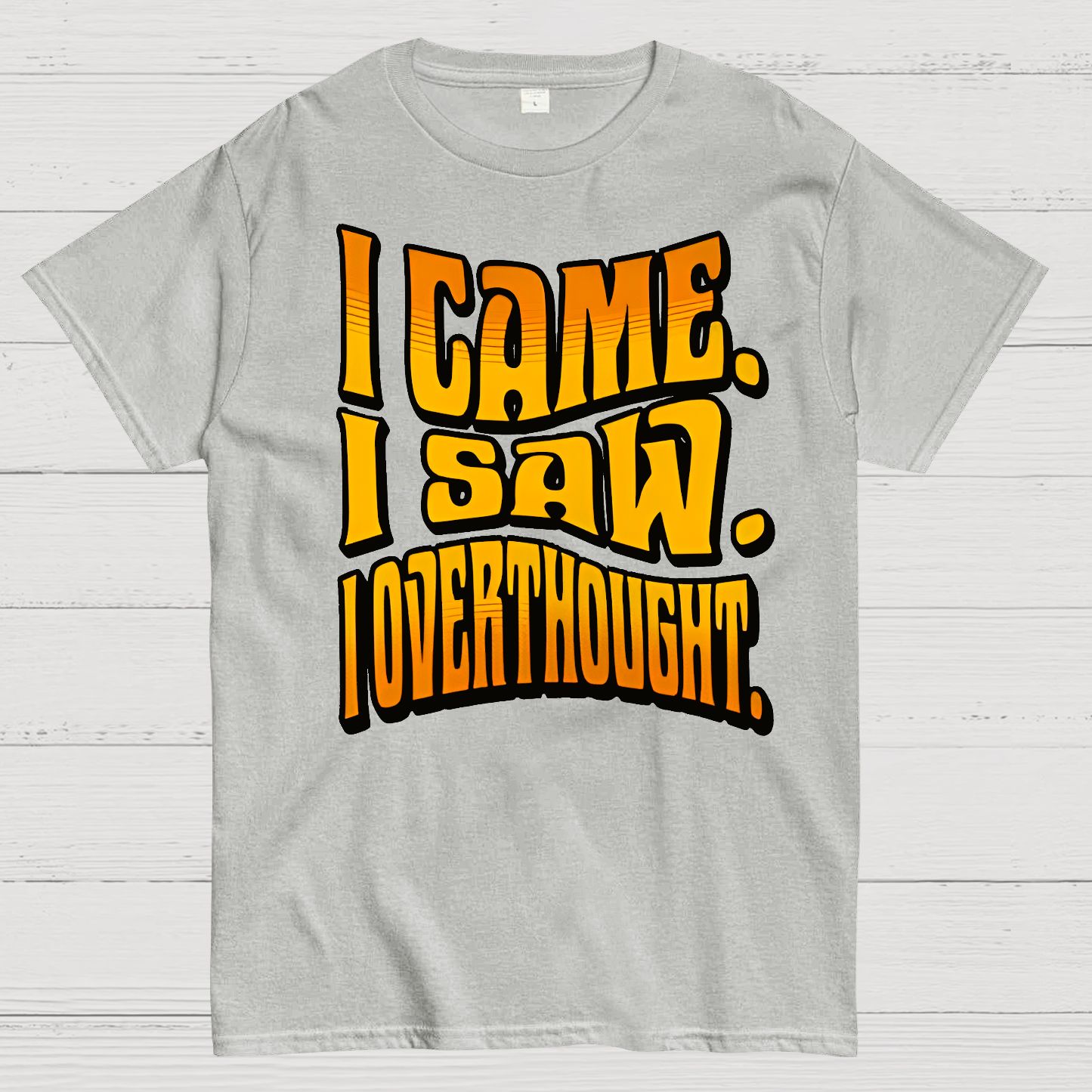 I Came. I Saw. I Overthought Geek T-Shirt